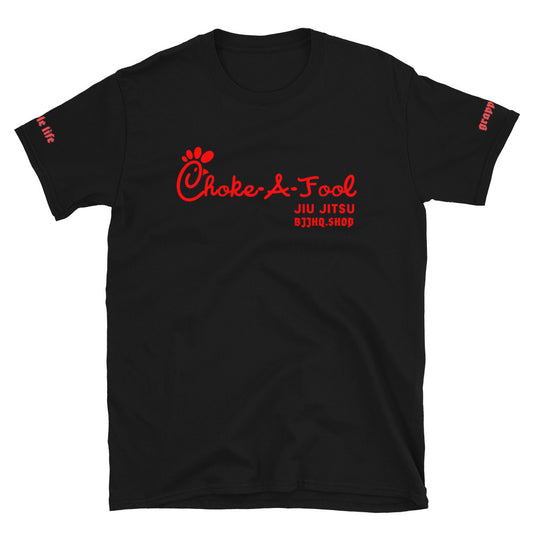 Choke-A-Fool - Unisex Soft Style Tee Shirt