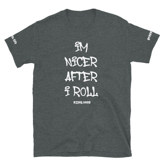 I'm Nicer After I Roll - Unisex Soft Style Tee Shirt