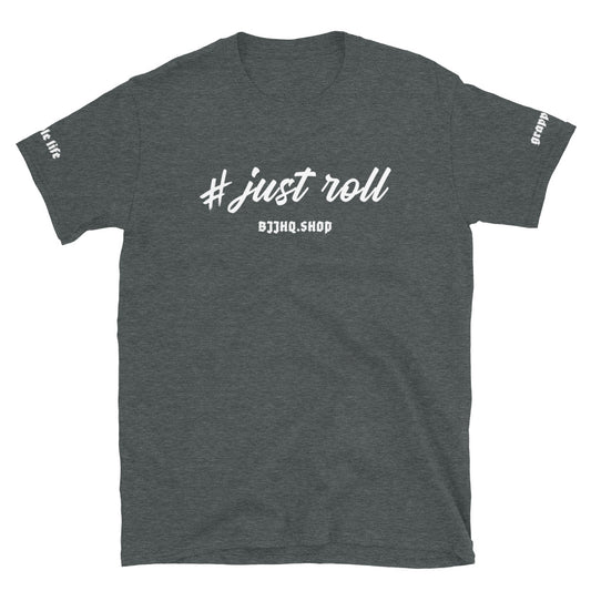 # just roll - Unisex Soft Style Tee Shirt